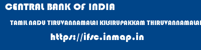 CENTRAL BANK OF INDIA  TAMIL NADU TIRUVANNAMALAI KILSIRUPAKKAM THIRUVANNAMALAI (KILSIRUPAKKAM)  ifsc code
